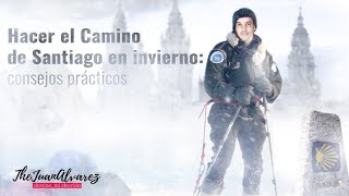 Hacer el Camino de Santiago en invierno consejos prácticos [upl. by Krum]