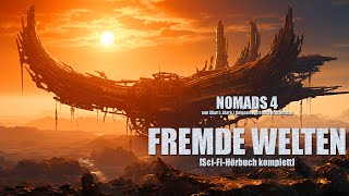 Spannendes SciFiHörbuch NOMADS 4 FREMDE WELTEN von Allan JStark Hörbuch komplett [upl. by Miarfe]