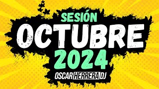 Sesion OCTUBRE 2024 MIX Reggaeton Comercial Trap Flamenco Dembow Oscar Herrera DJ [upl. by Esbensen]