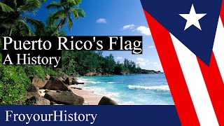 Puerto Ricos Flag A History [upl. by Niajneb413]