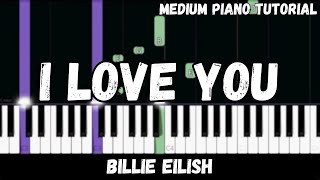 Billie Eilish  I Love You Medium Piano Tutorial [upl. by Nneb]