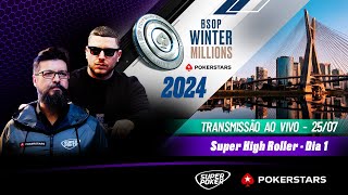 ♠ Dia 1  Super High Roller do BSOP Winter Millions 2024 ♠ [upl. by Ingold328]