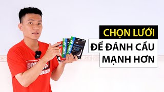 HAI CÁCH CHỌN LƯỚI CẦU LÔNG cho NGƯỜI MỚI CHƠI [upl. by Stanwood]