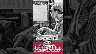 A Sherlock Holmes audiobook The Adventure of Shoscombe Old Place [upl. by Sorazal]