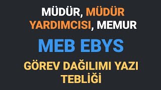 EBYSDEN Müdür Müdür Yardımcısı Memur Öğretmene YazıGörev Dağılım Tebliği [upl. by Anemij]