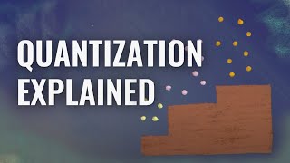 Quantum 101 Episode 2 Quantization Explained [upl. by Adnohsak]