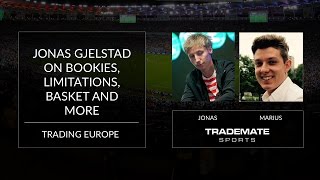 Jonas Gjelstad on European bookies limitations NCAA NBA and more  TradingEurope Episode 8 [upl. by Tnelc]