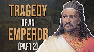 Emperor Tewodros of Ethiopia Part II  African History [upl. by Halliday896]