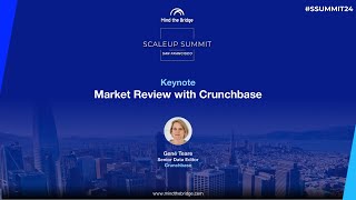 Market Review with Gene Teare Crunchbase  Scaleup Summit San Francisco 2024 [upl. by Zorine]