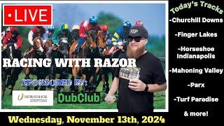 LIVE Horse Racing covering Churchill Downs Horseshoe Indianapolis Parx Racing amp more Wed Nov 13th [upl. by Hernandez571]