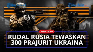 SERANGAN RUDAL RUSIA Tewaskan 300 Prajurit Militer Ukraina di Wilayah Donetsk [upl. by Ecarg681]