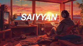 Saiyyan Kailash Kher Slowed  Reverb  Lofi [upl. by Raamaj828]