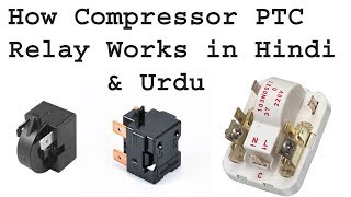 Compressor PTC Relay Working Principle in Hindi amp Urdu [upl. by Ecinerev901]