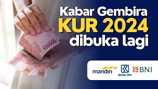 KUR 2024 DIBUKA LAGI‼️Segera Ajukan Pinjaman KUR Anda Di Bank BRI BNI dan Bank MANDIRI [upl. by Alderson]