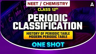 PERIODIC CLASSIFICATION CLASS 11  HISTORY OF PERIODIC TABLE MODERN TABLE  NEET SANJEEVANI BATCH [upl. by Notsnhoj]