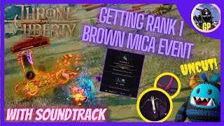 🏆Rank 1🏆 Brown Mica Event Uncut Throne amp Liberty [upl. by Ag]