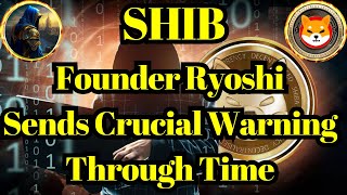 Altcoin Today  SHIB Founder Ryoshi Sends Crucial Warning Through Time [upl. by Keefe294]