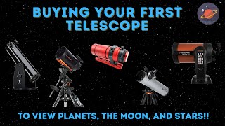 Buying Your First Telescope to View Planets the Moon and Stars [upl. by Nurat]