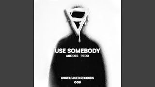 Use Somebody Extended Mix [upl. by Martinez471]