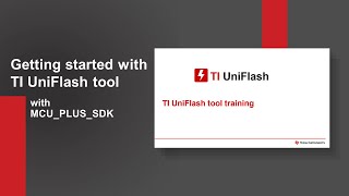 Getting started with TI UniFlash tool with MCUPLUSSDK [upl. by Anyad]