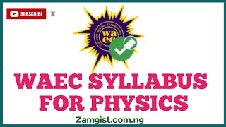 PHYSICS Syllabus for WAEC 2025 Updated [upl. by Aslam768]