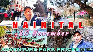 NainitaL  20 November  Adventure Park ke prices hue kam  hotel taxi ke rates bhi kam hue [upl. by Nawj]