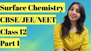 Surface Chemistry class 12 part 1 CBSEJEENEET [upl. by Gwenore]