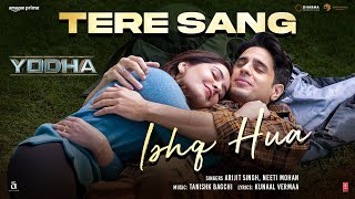 YODHA Tere Sang Ishq Hua Song Sidharth Malhotra Raashii KhannaArijit SinghNeetiTanishkKunaal [upl. by Noreen]