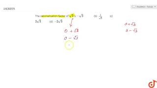 quotThe rationalisation factor of sqrt3issqrt3 b 1sqrt3 c 2sqrt3 d 2sqrt [upl. by Araes]