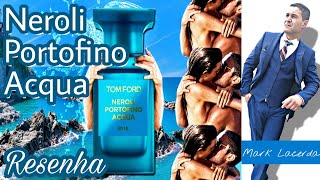 Neroli Portofino Acqua resenha Tom Ford❄️❄️ [upl. by Eniarral669]