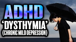 🌧️ ADHD amp Dysthymia Chronic Mild Depression [upl. by Asiak483]