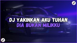 DJ YAKINKAN AKU TUHAN DIA BUKAN MILIKKU  DJ HAPUS AKU REMIX JEDAG JEDUG MENGKANE VIRAL TIKTOK 2023 [upl. by Oria]