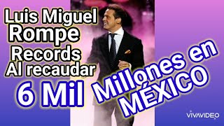 💖 El cantante Luis Miguel con la gira más exitosa recauda más de 6 mil150 millones de pesos mexicano [upl. by Terr]