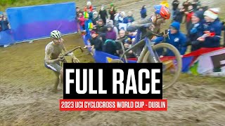 FULL RACE 2023 UCI Cyclocross World Cup Dublin [upl. by Notsnhoj809]