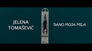 JELENA TOMAŠEVIĆ  RANO MOJA MILA OFFICIAL VIDEO 2023 [upl. by Nelubez]