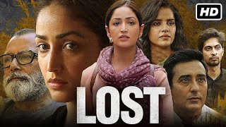 LOST Movie facts starring Yami Gautam Pankaj Kapur Rahul Khanna  Aniruddha Roy [upl. by Imij298]