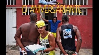 O ANIVERSARIANTE [upl. by Tews]