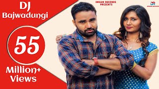 DJ Bajwadungi  Neetu Verma Naveen Naru Ruchika Jangid  New Haryanvi Songs Haryanavi 2018 Dj [upl. by Terrance417]