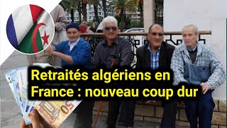 Retraités algériens en France  nouveau coup dur [upl. by Aihsram572]