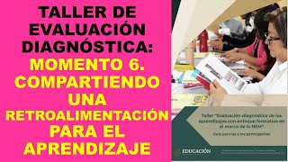 Soy Docente MOMENTO 6 COMPARTIENDO UNA RETROALIMENTACIÓN PARA EL APRENDIZAJE [upl. by Eilak]