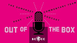 Out of the Box Podcast EP3 – vs Northants Day One [upl. by Annoet]