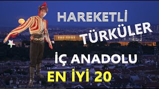 HAREKETLİ İÇ ANADOLU TÜRKÜLERİ Hepsi Bir Arada YENİ hareketlitürküler [upl. by Leahpar]