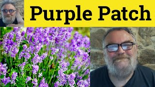 😎 Purple Patch Meaning  Purple Patch Defined  Purple Patch Examples  Purple Patch Definition [upl. by Tova768]