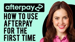 How to Use Afterpay for the First Time Afterpay Tutorial [upl. by Hsemar]