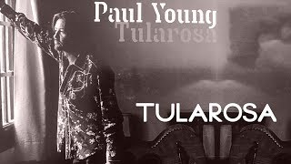 Paul Young  Tularosa [upl. by Lauretta]