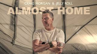 Craig Morgan amp Jelly Roll  Almost Home Official Audio [upl. by Obala932]