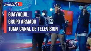 Guayaquil Grupo armado toma canal de televisión en vivo [upl. by Ayekehs]