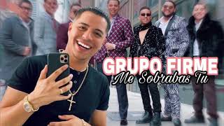 Grupo Firme  Me Sobrabas Tu 2019 [upl. by Vincenz106]