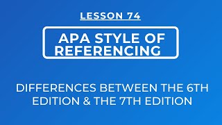 LESSON 74  APA STYLE OF REFERENCING  DIFFERENCES BETWEEN APA 6TH EDITION AND APA 7TH EDITION [upl. by Erika]