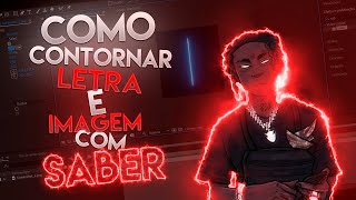 Como CONTORNAR LETRA e IMAGEM com SABER no AFTER EFFECTS [upl. by Garrek361]